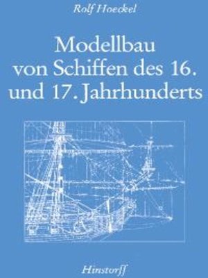 cover image of Modellbau von Schiffen des 16. und 17. Jahrhunderts